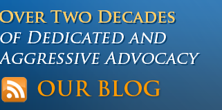 Over Two Decades of Dedicated and Aggressive Advocacy | Our Blog